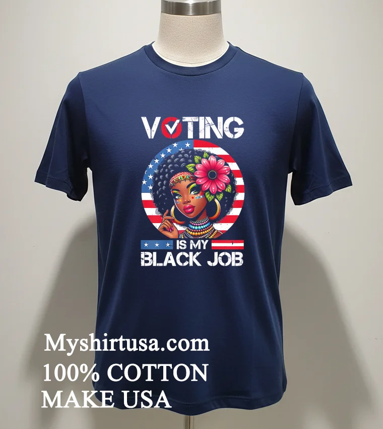 Voting Is My Black Job Black Women Usa Flag Retro Graphic Shirt - navy-shirt Voting Is My Black Job Black Women Usa Flag Retro Graphic Shirt Navy Shirt 1