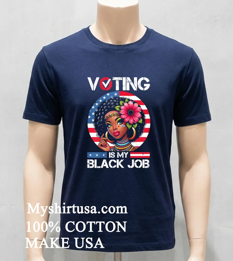 Voting Is My Black Job Black Women Usa Flag Retro Graphic Shirt Navy Shirt