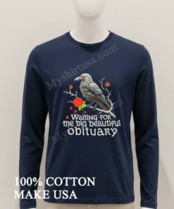 Waiting For The Big Beautiful Obituary Crow And Roses funny america t-shirts