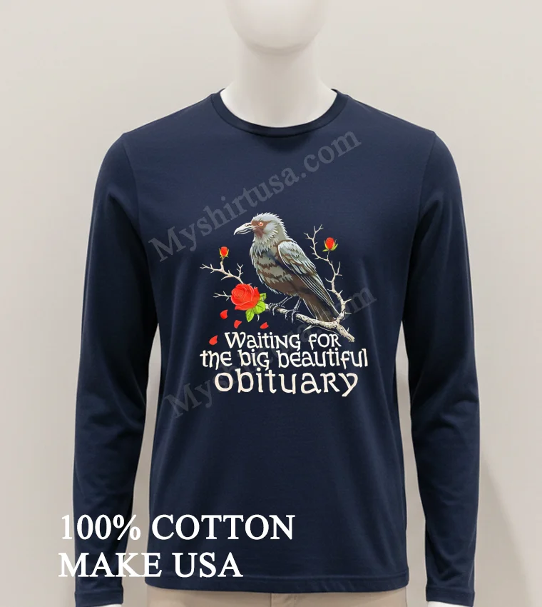 Waiting For The Big Beautiful Obituary Crow And Roses Shirt Hoodie Shirt 1