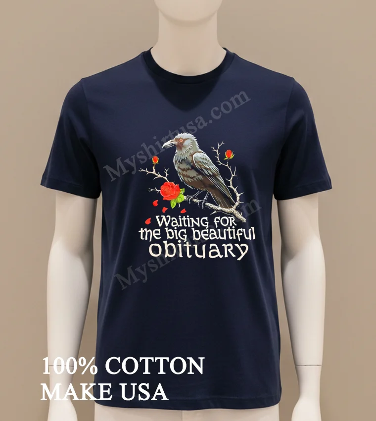 Waiting For The Big Beautiful Obituary Crow And Roses Shirt Navy Shirt
