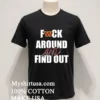 Washington Commanders Fuck Around And Find Out Shirt Balck Shirt