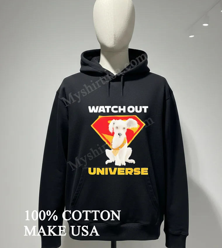 Watch Out Universe White Super Hero Puppy Dog Shirt Hoodie Shirt