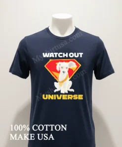 Watch Out Universe White Super Hero Puppy Dog funny america t-shirts