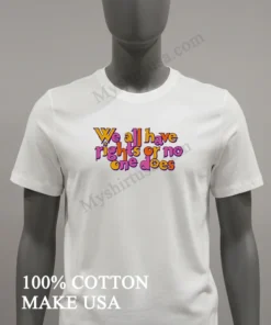 We All Have Rights Or No One Does Colorful Typography funny america t-shirts