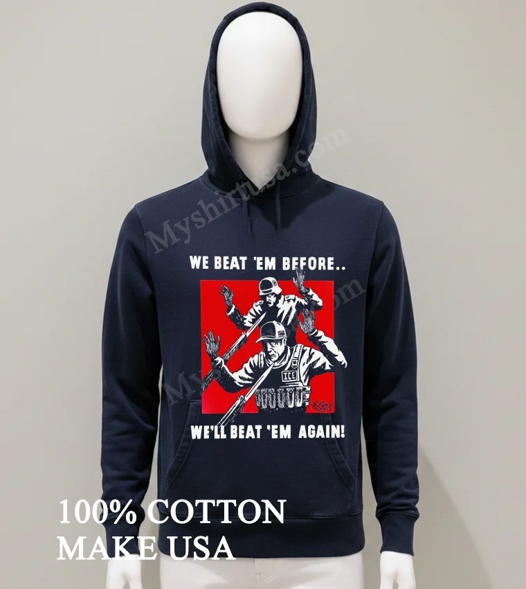 We Beat Them Before We Will Beat Them Again Nazi Ice Shirt Balck Shirt