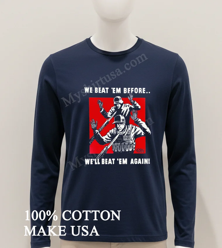 We Beat Them Before We Will Beat Them Again Nazi Ice funny america t-shirts - hoodie-shirt We Beat Them Before We Will Beat Them Again Nazi Ice Shirt Hoodie Shirt
