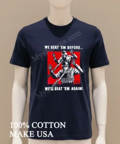 We Beat Them Before We Will Beat Them Again Nazi Ice funny america t-shirts