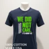 We Did Not Care Its About Us Seattle Football Shirt Navy Shirt 1