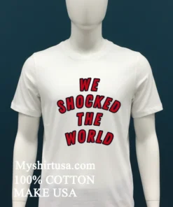 We Shocked The World Shirt