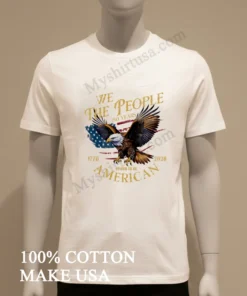 We The People 250 Years Bald Eagle American funny america t-shirts