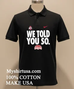 We Told You So Ohio State Buckeyes College Football Playoff 2024 National Champions Shirt