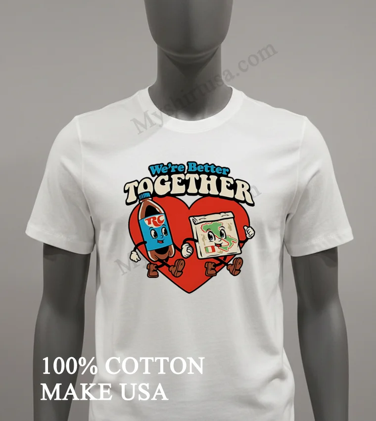 Were Better Together Rc Cola And Pizza Map Heart Retro Shirt White T Shirt 1
