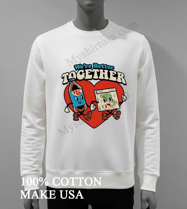 We Re Better Together Rc Cola And Pizza Map Heart Retro funny america t-shirts - white-t-shirt Were Better Together Rc Cola And Pizza Map Heart Retro Shirt White T Shirt 3