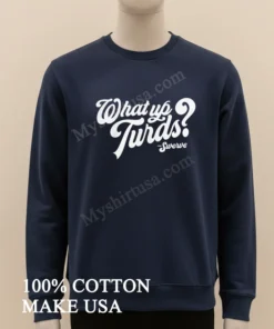 What Up Turds Swerve Script Typography funny america t-shirts