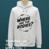 Where Are The Bodies Shirt White T Shirt 1