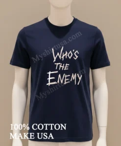 Who S The Enemy Distressed Horror Movie Style Font funny america t-shirts
