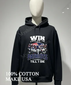 Win Lose Or Tie I Am A Patriots Fan Till I Die funny america t-shirts