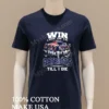 Win Lose Or Tie I Am A Patriots Fan Till I Die Shirt Navy Shirt