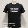 Win Or Lose Baltimore Ravens Forever Shirt Balck Shirt 1