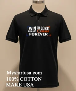 Win Or Lose Chicago Bears Forever Shirt