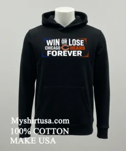 Win Or Lose Chicago Bears Forever Shirt