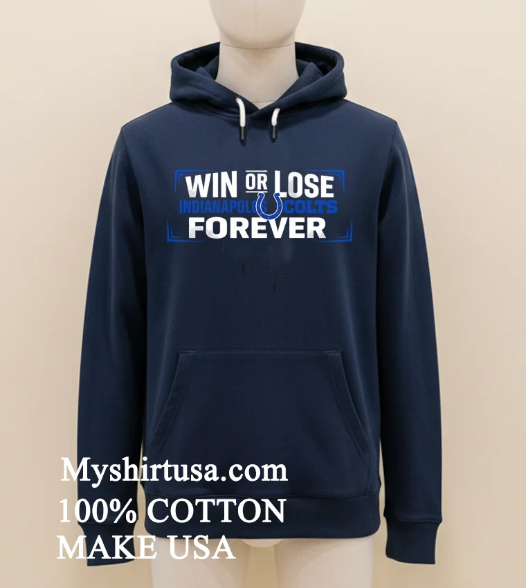 Win Or Lose Indianapolis Colts Forever Shirt - navy-shirt Win Or Lose Indianapolis Colts Forever Shirt Navy Shirt 1