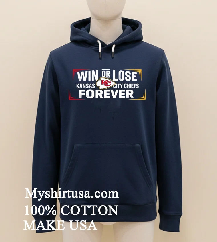 Win Or Lose Kansas City Chiefs Forever Shirt Navy Shirt 1