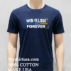 Win Or Lose Los Angeles Chargers Forever Shirt Navy Shirt
