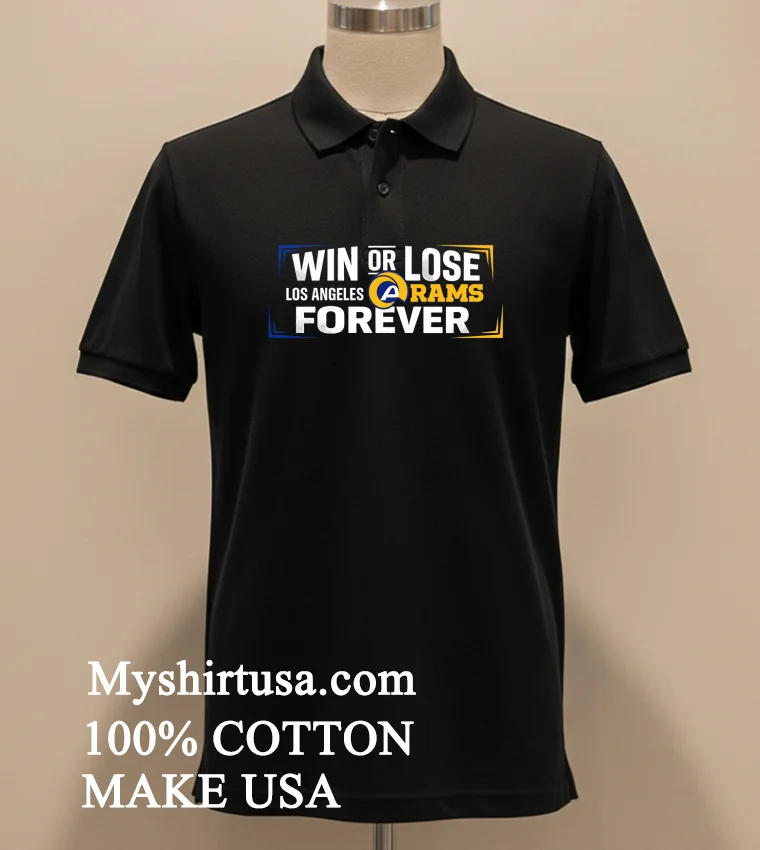 Win Or Lose Los Angeles Rams Forever Shirt Balck Shirt 2