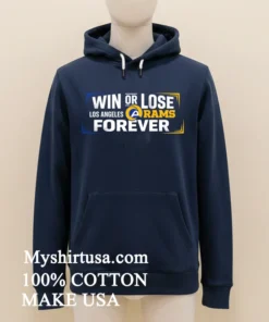 Win Or Lose Los Angeles Rams Forever Shirt