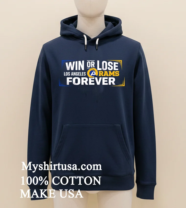 Win Or Lose Los Angeles Rams Forever Shirt - navy-shirt Win Or Lose Los Angeles Rams Forever Shirt Navy Shirt 1
