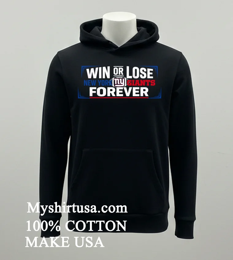 Win Or Lose New York Giants Forever Shirt - balck-shirt Win Or Lose New York Giants Forever Shirt Balck Shirt