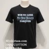Win Or Lose New York Yankees Forever Shirt Balck Shirt 1