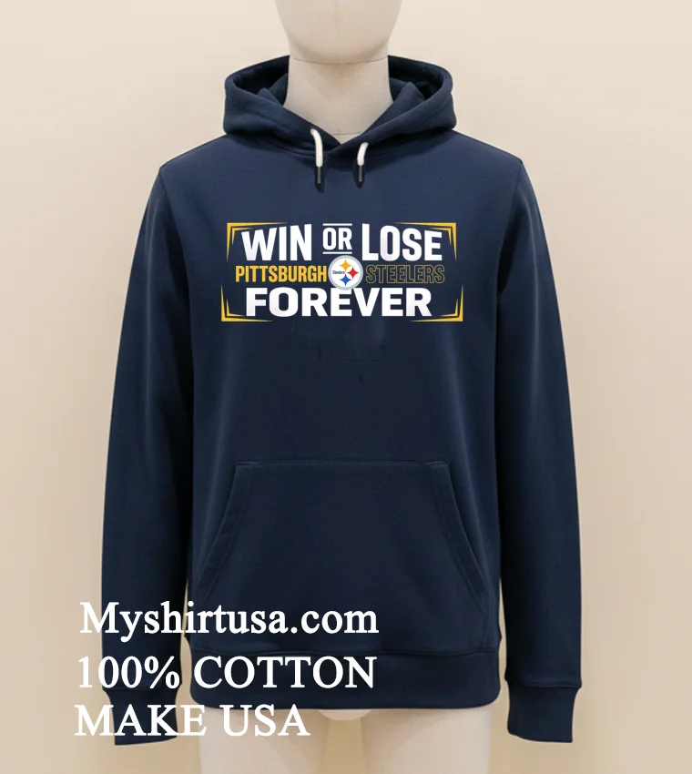 Win Or Lose Pittsburgh Steelers Forever Shirt Navy Shirt 1