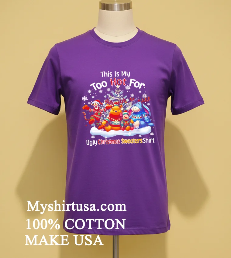 Winnie The Pooh This Is Too Hot For My Christmas Shirt Purple Shirt