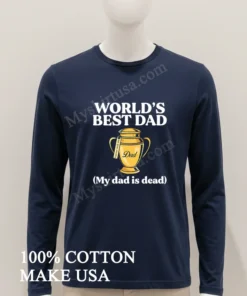 World S Best Dad Urn Forever With Me My Dad Is Dead funny america t-shirts