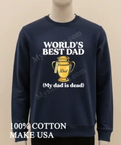 World S Best Dad Urn Forever With Me My Dad Is Dead funny america t-shirts