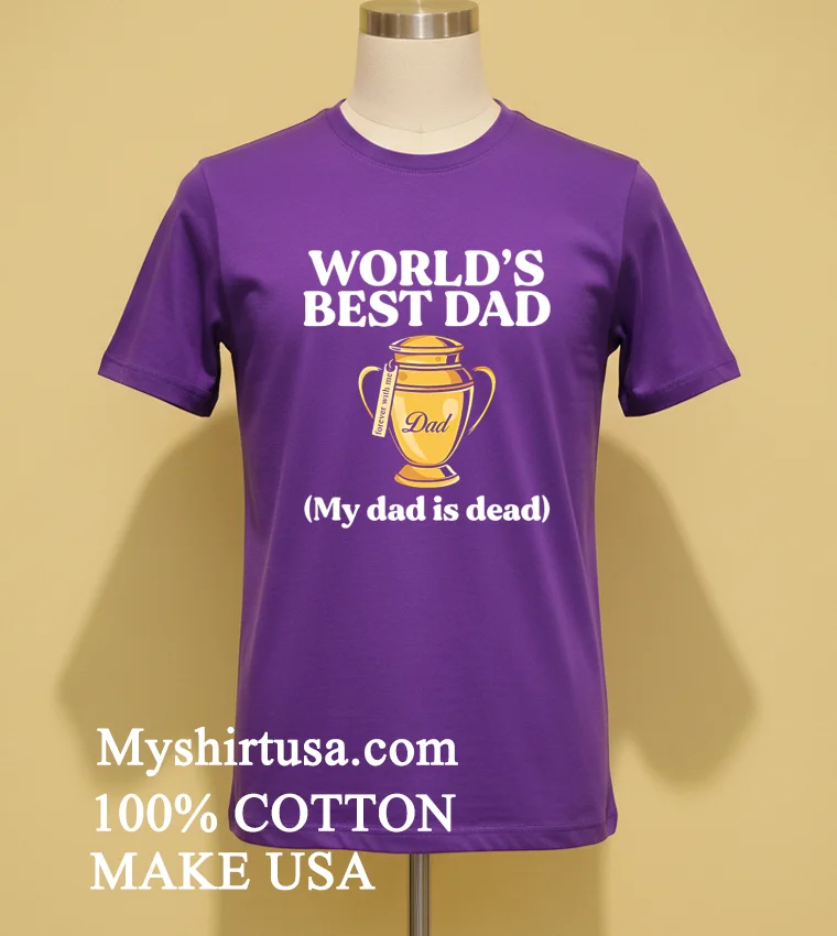 World S Best Dad Urn Forever With Me My Dad Is Dead funny america t-shirts - purple-shirt Worlds Best Dad Urn Forever With Me My Dad Is Dead Shirt Purple Shirt