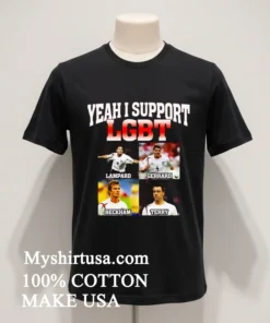 Yeah I Support Lgbt Lampard Gerrard Beckham Terry Shirt