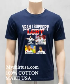 Yeah I Support Lgbt Lampard Gerrard Beckham Terry Shirt