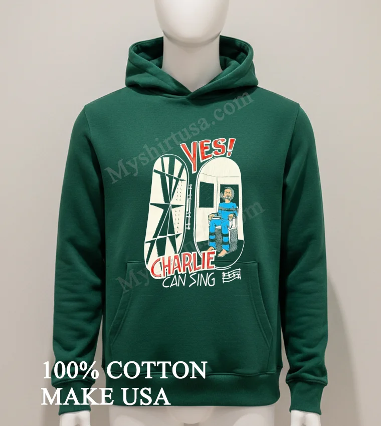 Yes Charlie Can Sing Shirt - hoodie-shirt Yes Charlie Can Sing Shirt Hoodie Shirt 1