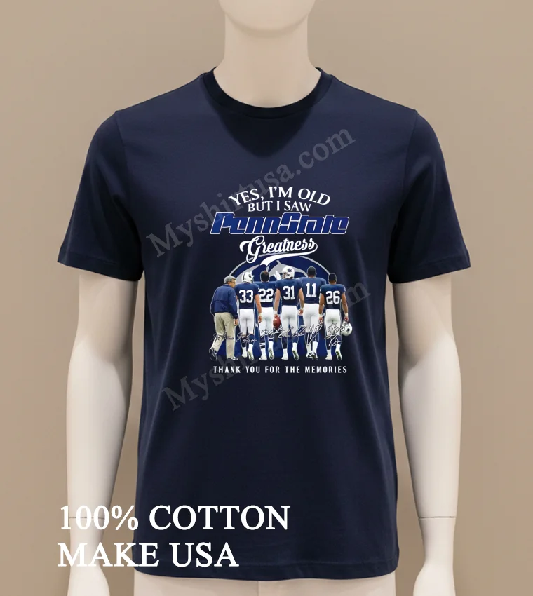 Yes I Am Old But I Saw Penn State Greatness Memories Shirt Navy Shirt