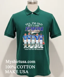Yes I M Old But I Saw Florida Greatness Thank You For The Memories Shirt