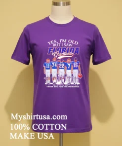 Yes I M Old But I Saw Florida Greatness Thank You For The Memories Shirt