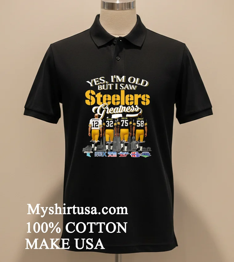 Yes Im Old But I Saw Pittsburgh Steelers Greatness Signature Shirt Balck Shirt 2