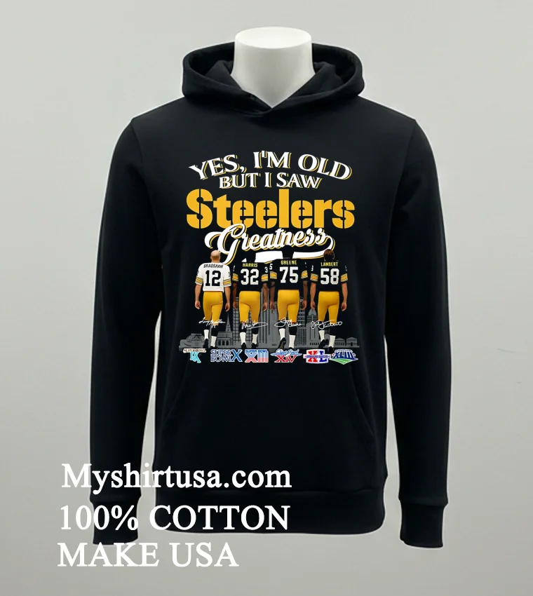 Yes Im Old But I Saw Pittsburgh Steelers Greatness Signature Shirt - balck-shirt Yes Im Old But I Saw Pittsburgh Steelers Greatness Signature Shirt Balck Shirt