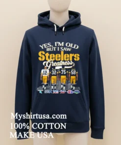 Yes Im Old But I Saw Pittsburgh Steelers Greatness Signature Shirt