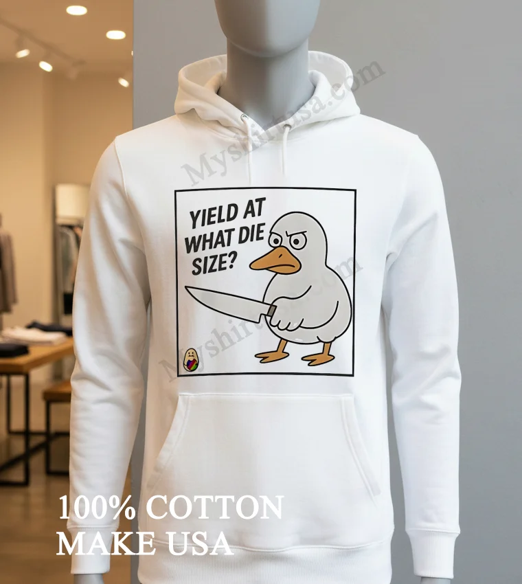 Yield At What Die Size Angry Duck Holding Knife Shirt Hoodie Shirt