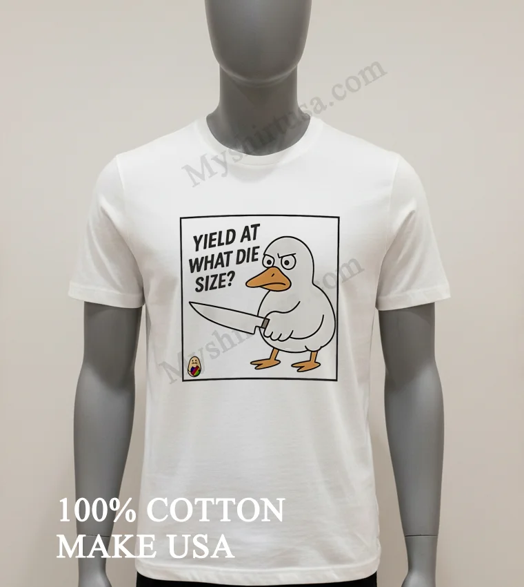 Yield At What Die Size Angry Duck Holding Knife Shirt White T Shirt 1